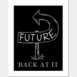 BACK AT IT THE FUTURE Posters and Art